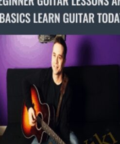Beginner Guitar Lessons and Basics: Learn Guitar Today - Joe Borowsky
