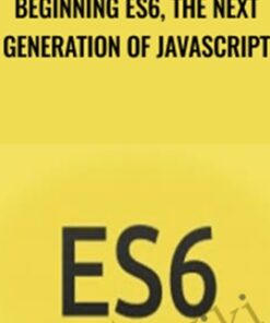 Beginning ES6, The Next Generation of JavaScript - Daniel Stern