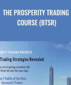 The Prosperity Trading Course (BTSR) – Best Trading Strategies Revealed