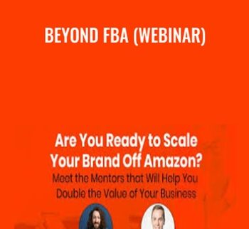 Beyond FBA (Webinar) – Ezra Firestone & Matt Clark