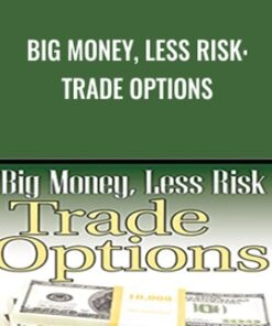 Big Money, Less Risk: Trade Options - Mark Larson