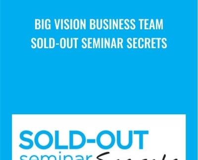 Big Vision Business Team – Sold-Out Seminar Secrets - Jeffrey Van Dyk