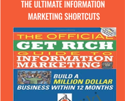 The Ultimate Information Marketing Shortcuts – Bill Glazer