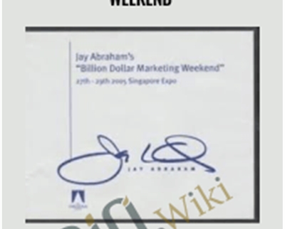 Billion Dollar Marketing Weekend – Jay Abraham