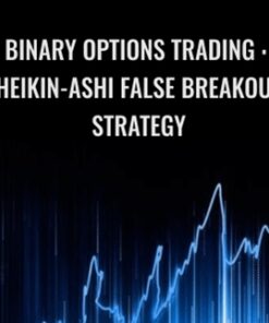 Binary Options Trading : Heikin-Ashi False Breakout Strategy