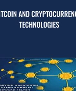 Bitcoin and Cryptocurrency Technologies - Arvind Narayanan & Others