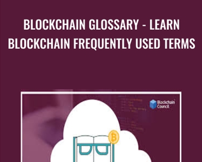 Blockchain Glossary - Learn Blockchain Frequently Used Terms - Toshendra Sharma