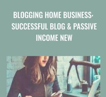 Blogging Home Business: Successful Blog & Passive Income NEW - Jean-Gabriel Paquette