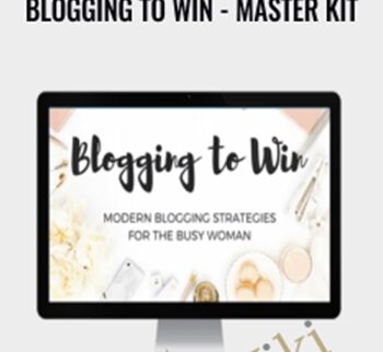 Blogging To Win – Master Kit – Anonymous