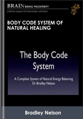 Body Code System of Natural Healing - Bradley Nelson