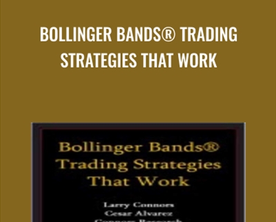 Bollinger Bands® Trading Strategies That Work - Larry Connors