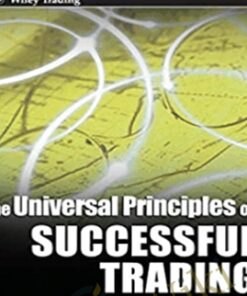 The Universal Principles of Successful Trading. Essential Knowledge for All Traders in All Markets – Brent Penfold