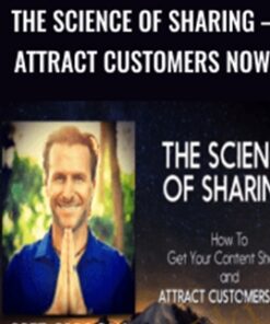 The Science of Sharing – Attract Customers Now – Bret Gregory