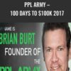 PPL Army – 100 Days To 100k 2017 – Brian Burt