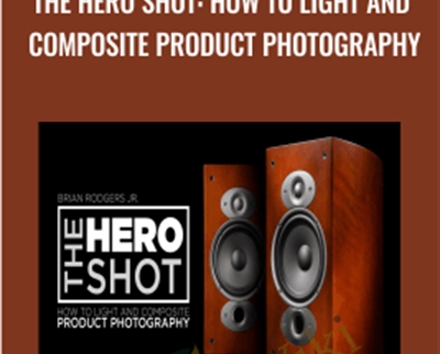 The Hero Shot: How To Light And Composite Product Photography - Brian Rodgers Jr