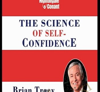 The Science Of Self-Confidence – Brian Tracy