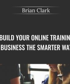 Build Your Online Training Business the Smarter Way - Brian Clark