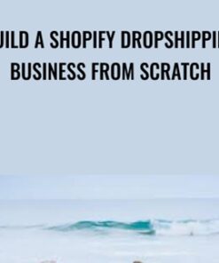 Build a Shopify Dropshipping Business from Scratch - Adam Reed