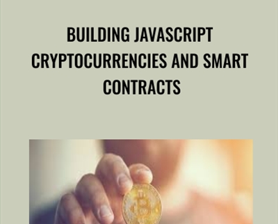 Building JavaScript Cryptocurrencies and Smart Contracts