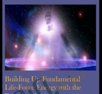Building Up Fundamental Life-Force Energy with the Power of Spirit