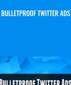 Bulletproof Twitter Ads - Justin Brooke