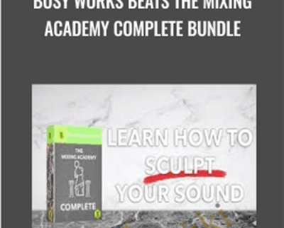 Busy Works Beats The Mixing Academy Complete Bundle