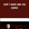 CCNP T-SHOOT (300-135) Course - Lazaro Diaz