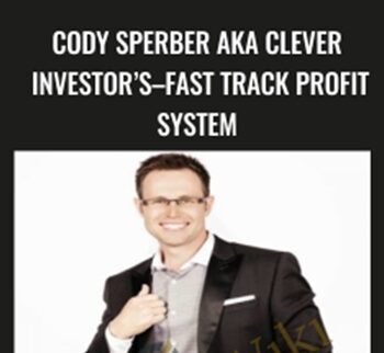 Cody Sperber Aka Clever  Investor’s–fast Track Profit  System - Cody Sperber