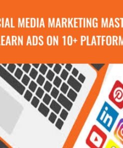 Social Media Marketing MASTERY Learn Ads on 10+ Platforms – COURSE ENVY