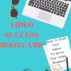 COURSE: Video Success Bootcamp - Kristie Chiles