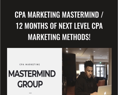 CPA Marketing Mastermind / 12 Months of Next Level CPA Marketing Methods! - Brandon Belcher