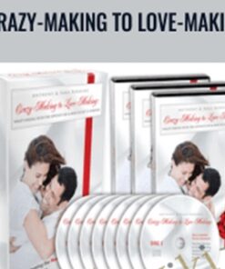 Crazy-Making to Love-Making – Anthony Robbins