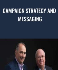 Campaign Strategy and Messaging - David Axelrod & Karl Rove