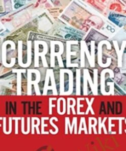 Currency Trading in the FOREX and Futures Markets – Carley Garner
