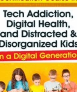Certification Course in Tech Addiction, Digital Health, and Distracted and Disorganized Kids in a Digital Generation - Aubrey Schmalle & Nicholas Kardaras