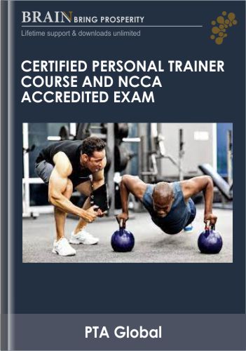 Certified Personal Trainer Course and NCCA Accredited Exam- PTA Global