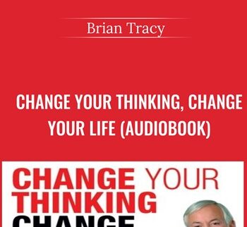 Change Your Thinking, Change Your life (Audiobook) - Brian Tracy