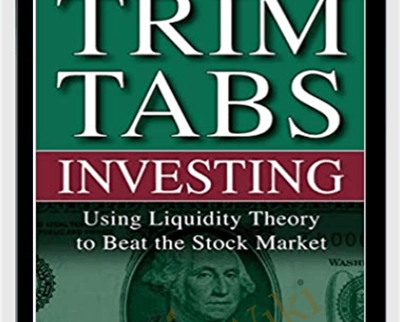 Trimtabs Investing: Using Liquidity Theory To Beat The Stock Market – Charles Biderman & David Santschi
