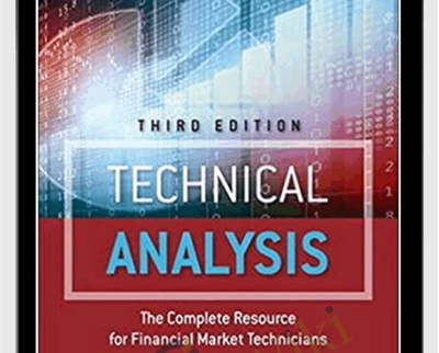 Technical Analysis (The Complete Resource for Financial Market Technicians-FT Press 2015)