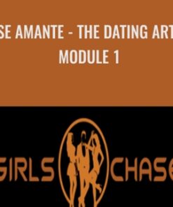 Chase Amante - The Dating Artisan - Module 1