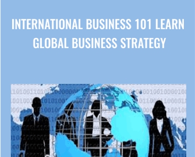 International Business 101 Learn Global Business Strategy - Chris Benjamin