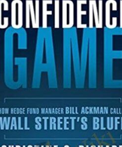 Confidence Game. How A Hadge Fund Manager Called Wall Street's Bluff – Christine Richard