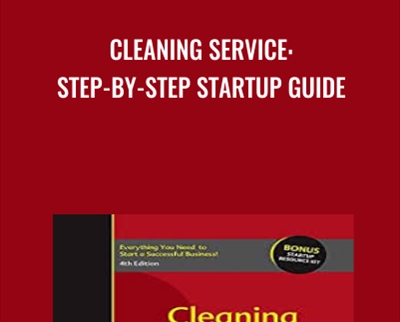 Cleaning Service: Step-by-Step Startup Guide - Entrepreneur Press