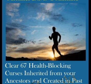 Clear 67 Health-Blocking Curses Inherited From Your Ancestors And Created In Past Lives On The Most Important And Powerful Day Of The Year To Clear Curses (Originally Recorded July 2020)