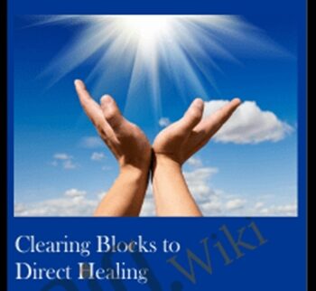 Clearing Blocks To Direct Healing