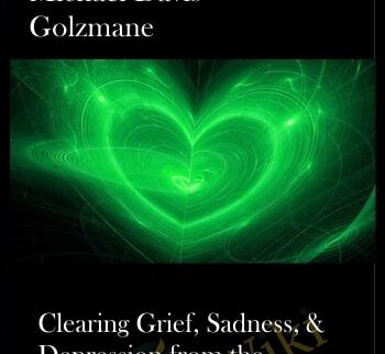 Clearing Grief, Sadness, & Depression From The Heart Center