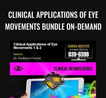 Clinical Applications of Eye Movements Bundle On-demand - Carrick Institute