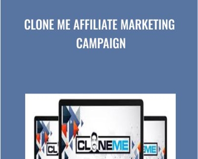 Clone Me Affiliate Marketing Campaign - Clone Me