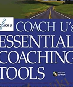 Coach U's Essential Coaching Tools: Your Complete Practice Resource - Coach U