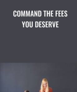 Command the Fees You Deserve - Ilise Benun